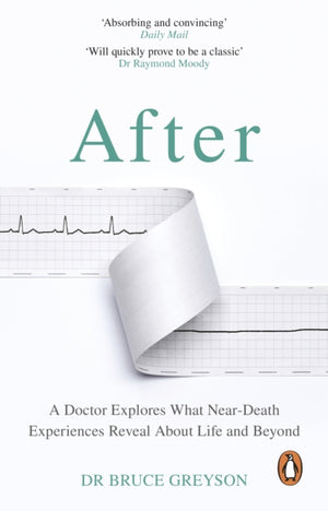 After, A Doctor Explores What Near-Death Experiences Reveal About Life and Beyond