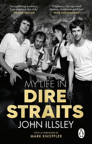 My Life in Dire Straits, The Inside Story of One of the Biggest Bands in Rock History