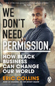 Book cover of: We Don't Need Permission. By: Eric Collins