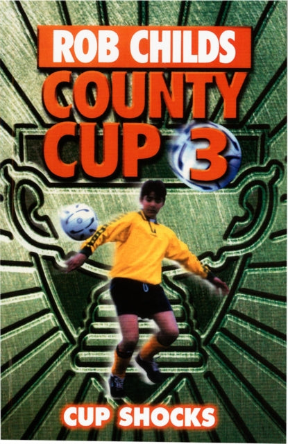 Book cover of: County Cup (3): Cup Shocks. By: Rob Childs