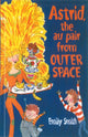 Book cover of: Astrid, The Au-Pair From Outer Space. By: Emily Smith