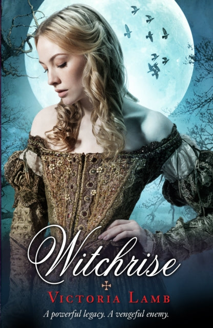 Book cover of: Witchrise. By: Victoria Lamb