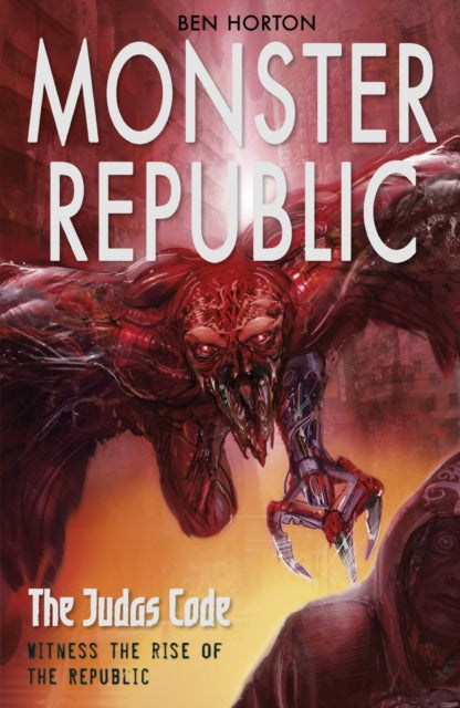 Book cover of: Monster Republic: The Judas Code. By: Ben Horton