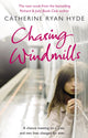 Book cover of: Chasing Windmills. By: Catherine Ryan Hyde