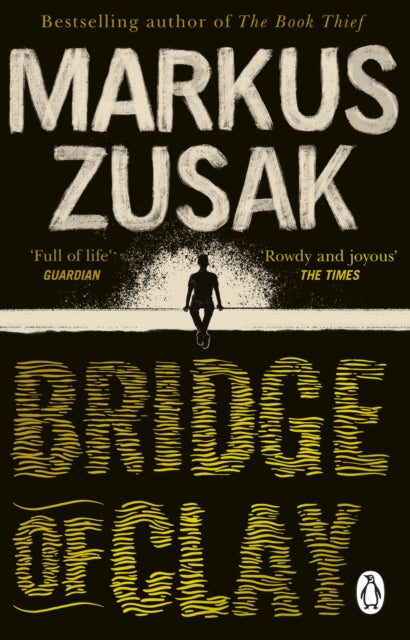 Book cover of: Bridge of Clay. By: Markus Zusak