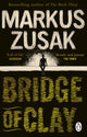 Book cover of: Bridge of Clay. By: Markus Zusak