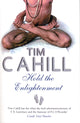 Book cover of: Hold The Enlightenment. By: Tim Cahill