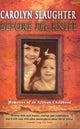 Book cover of: Before The Knife. By: Carolyn Slaughter
