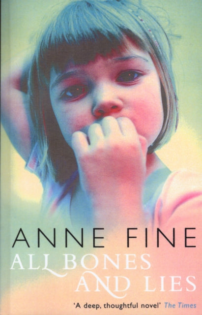 Book cover of: All Bones And Lies. By: Anne Fine
