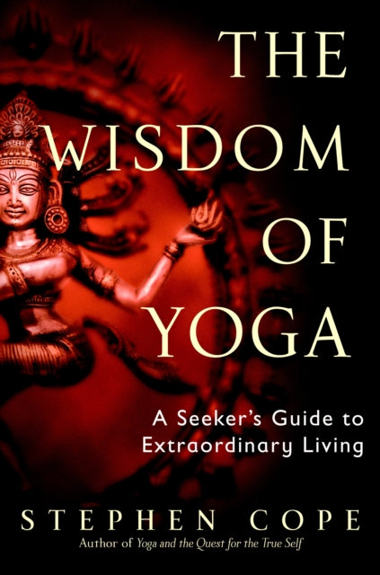 Book cover of: Wisdom of Yoga. By: Stephen Cope