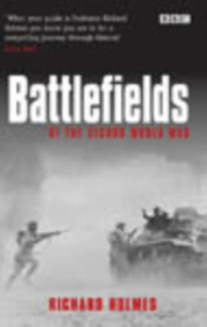 Book cover of: Battlefields (of the Second World War). By: Richard Holmes