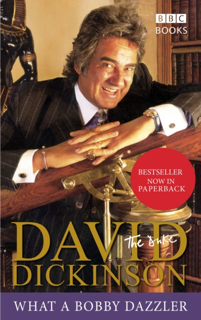 Book cover of: David Dickinson: The Duke - What A Bobby Dazzler. By: David Dickinson