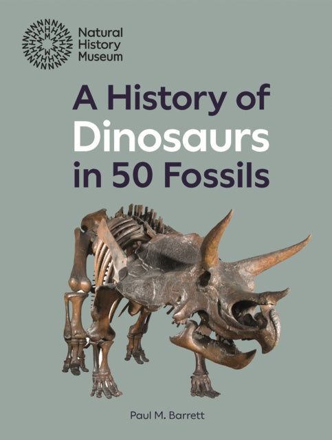 Book cover of: History of Dinosaurs in 50 Fossils. By: Paul M. Barrett