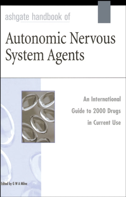 Book cover of: Ashgate Handbook of Autonomic Nervous System Agents. By: George W. A. Milne