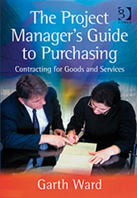 Book cover of: Project Manager's Guide to Purchasing. By: Garth Ward