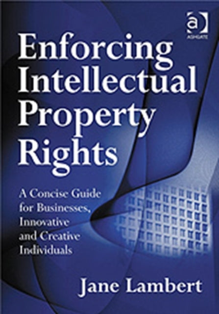 Book cover of: Enforcing Intellectual Property Rights. By: Jane Lambert