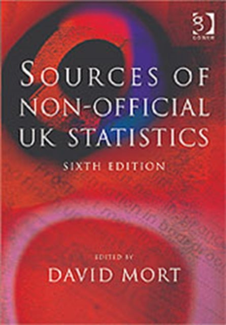 Book cover of: Sources of Non-Official UK Statistics. By: David Mort