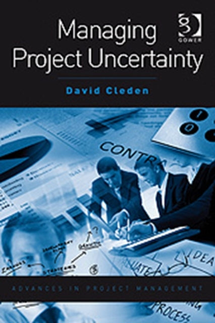 Book cover of: Managing Project Uncertainty. By: David Cleden