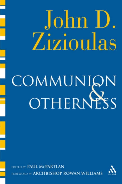 Book cover of: Communion and Otherness. By: John Zizioulas, Jean Zizioulas