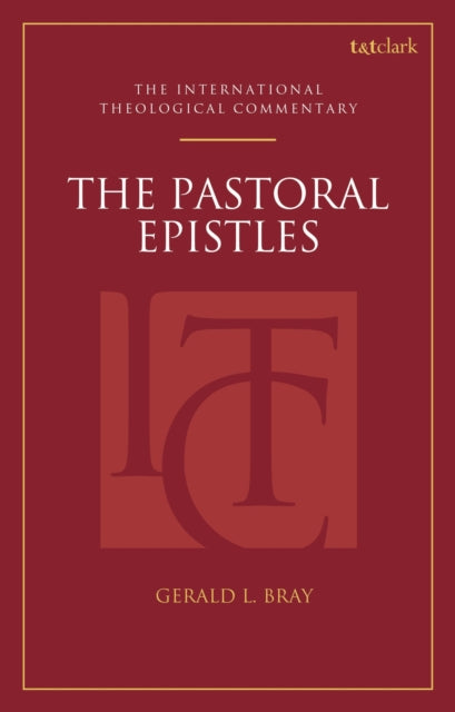 Book cover of: Pastoral Epistles (ITC). By: Gerald L. Bray