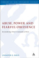 Book cover of: Abuse, Power and Fearful Obedience. By: Jennifer G. Bird