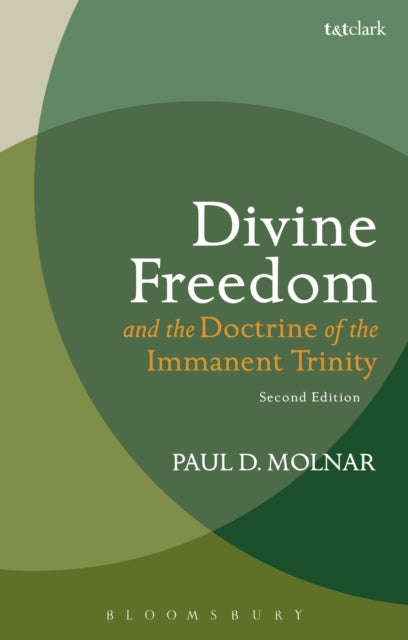 Book cover of: Divine Freedom and the Doctrine of the Immanent Trinity. By: Paul D. Molnar