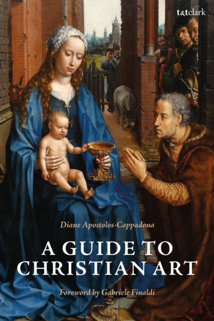Book cover of: Guide to Christian Art. By: Diane Apostolos-Cappadona