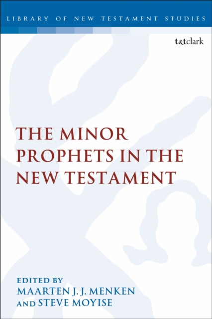 Book cover of: Minor Prophets in the New Testament. By: Maarten J. J. Menken