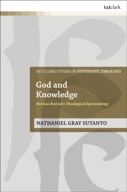 Book cover of: God and Knowledge. By: Nathaniel Gray Sutanto