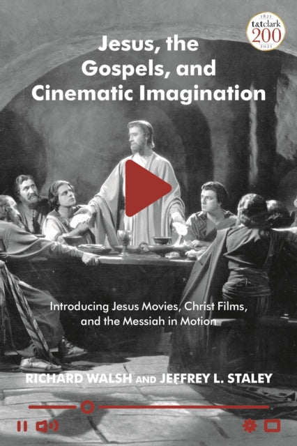 Book cover of: Jesus, the Gospels, and Cinematic Imagination. By: Richard Walsh