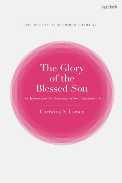 Book cover of: Glory of the Blessed Son. By: Christina N. Larsen