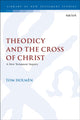 Book cover of: Theodicy and the Cross of Christ. By: Tom Holmén