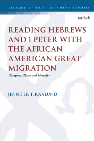 Reading Hebrews and 1 Peter with the African American Great Migration