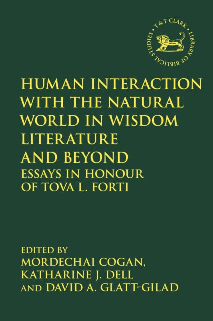 Book cover of: Human Interaction with the Natural World in Wisdom Literature and Beyond. By: Mordechai Cogan