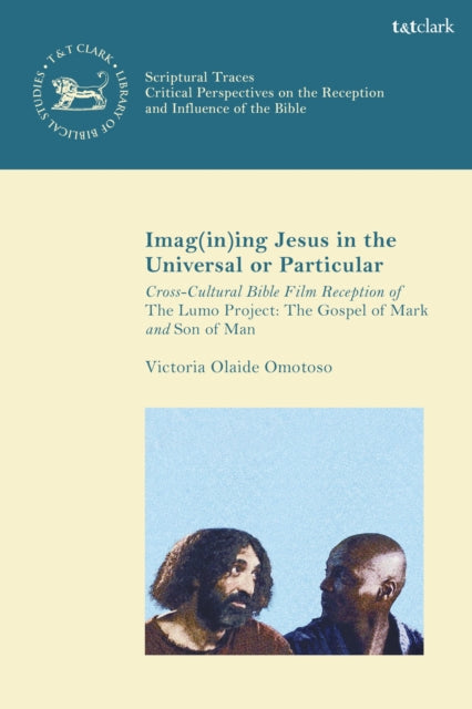Book cover of: Imag(in)ing Jesus in the Universal or Particular. By: Victoria Olaide Omotoso