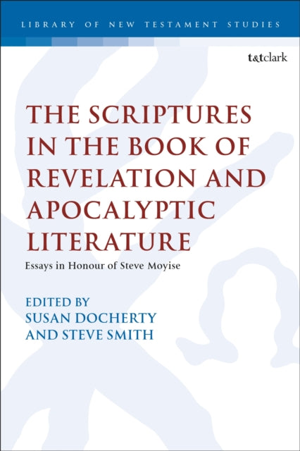 Book cover of: Scriptures in the Book of Revelation and Apocalyptic Literature. By: Susan E. Docherty