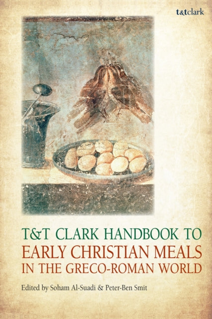 Book cover of: T&T Clark Handbook to Early Christian Meals in the Greco-Roman World