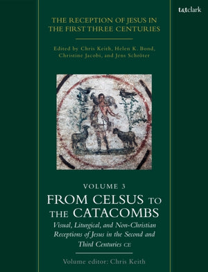 The Reception of Jesus in the First Three Centuries: Volume 3