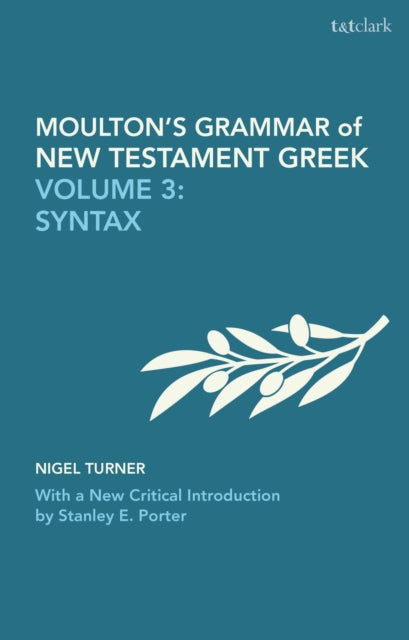 Book cover of: Moulton's Grammar of New Testament Greek. By: Wilbert Francis Howard