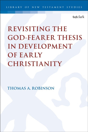 Revisiting the God-fearer Thesis in the Development of Early Christianity
