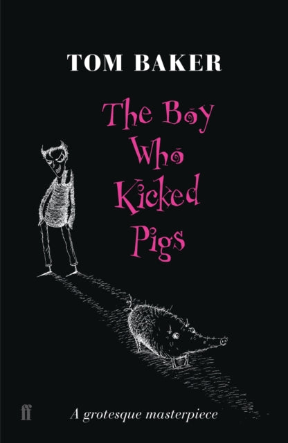Book cover of: Boy Who Kicked Pigs. By: Tom Baker