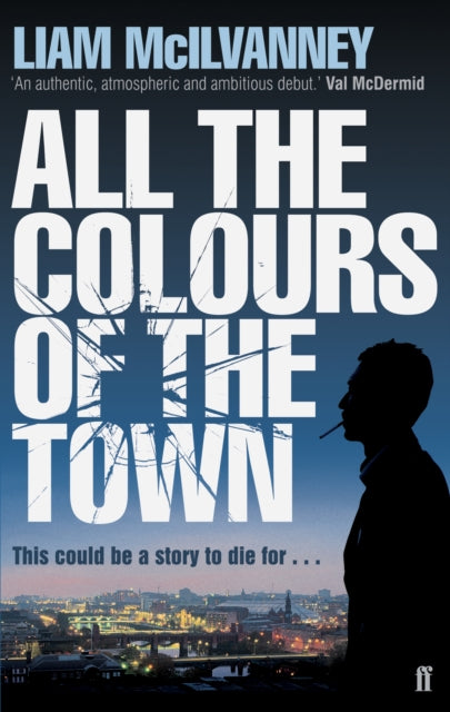 Book cover of: All the Colours of the Town. By: Liam McIlvanney