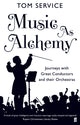 Book cover of: Music as Alchemy. By: Tom Service