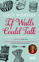 If Walls Could Talk, An intimate history of the home 9780571259540 Lucy Worsley
