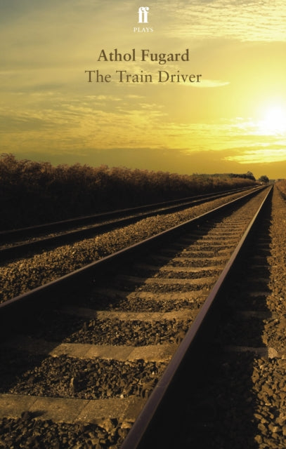 Book cover of: Train Driver. By: Athol Fugard