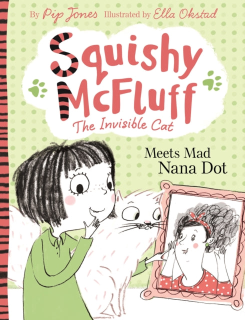 Book cover of: Squishy McFluff: Meets Mad Nana Dot. By: Jones, Pip (Children's story writer)