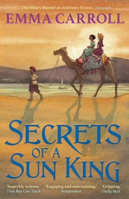 Secrets of a Sun King, ‘THE QUEEN OF HISTORICAL FICTION’ Guardian 9780571328499 Emma Carroll