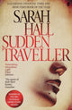 Book cover of: Sudden Traveller. By: Sarah Hall
