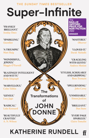 Super-Infinite, The Transformations of John Donne - Winner of the Baillie Gifford Prize for Non-Fiction 2022