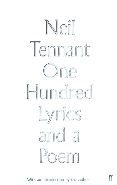 Book cover of: One Hundred Lyrics and a Poem. By: Neil Tennant